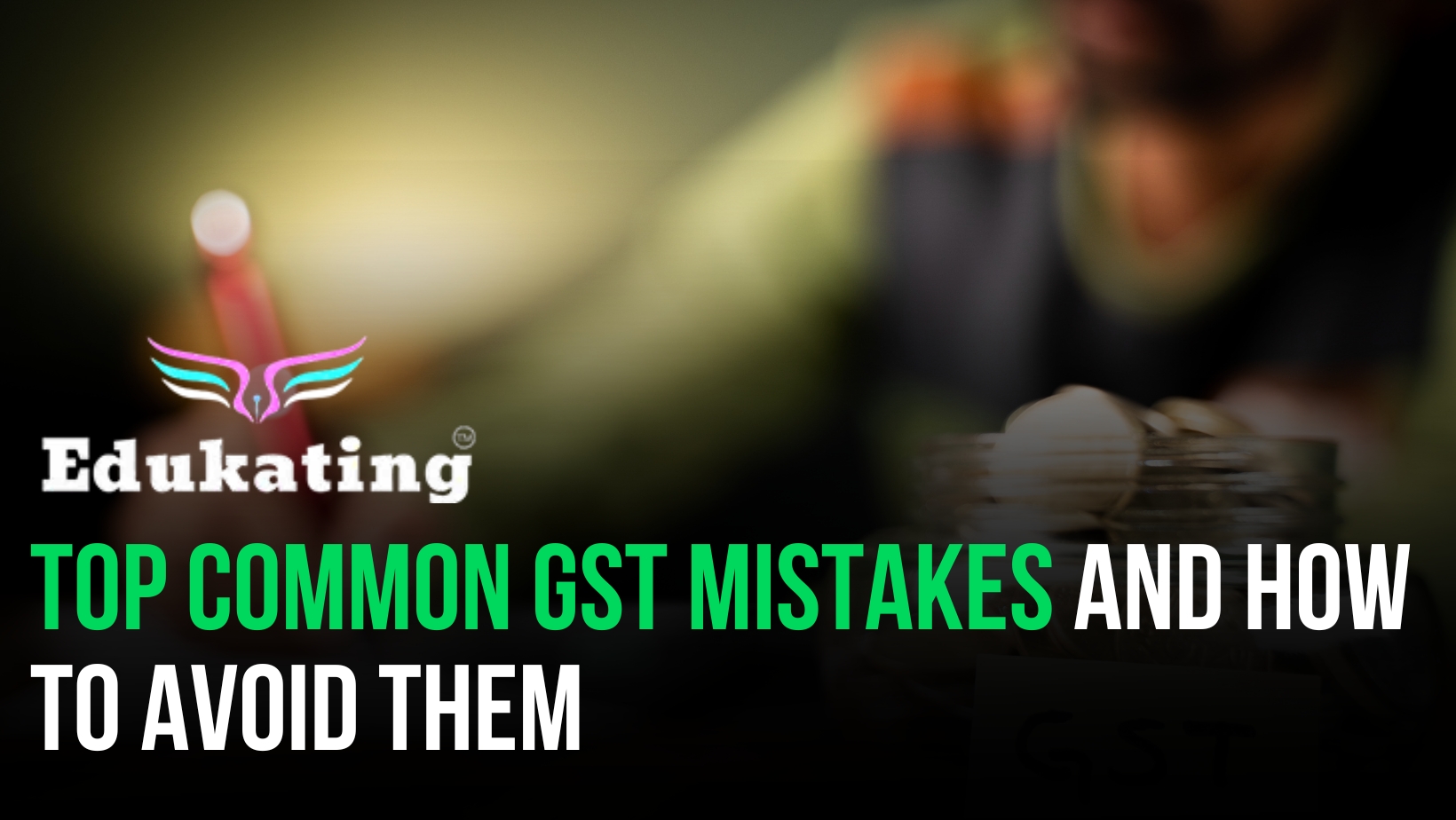 Top Common GST Mistakes and How to Avoid Them