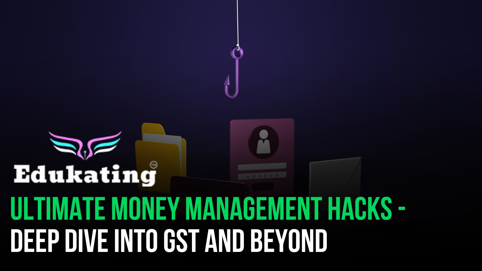 Ultimate Money Management Hacks Deep Dive into GST and Beyond