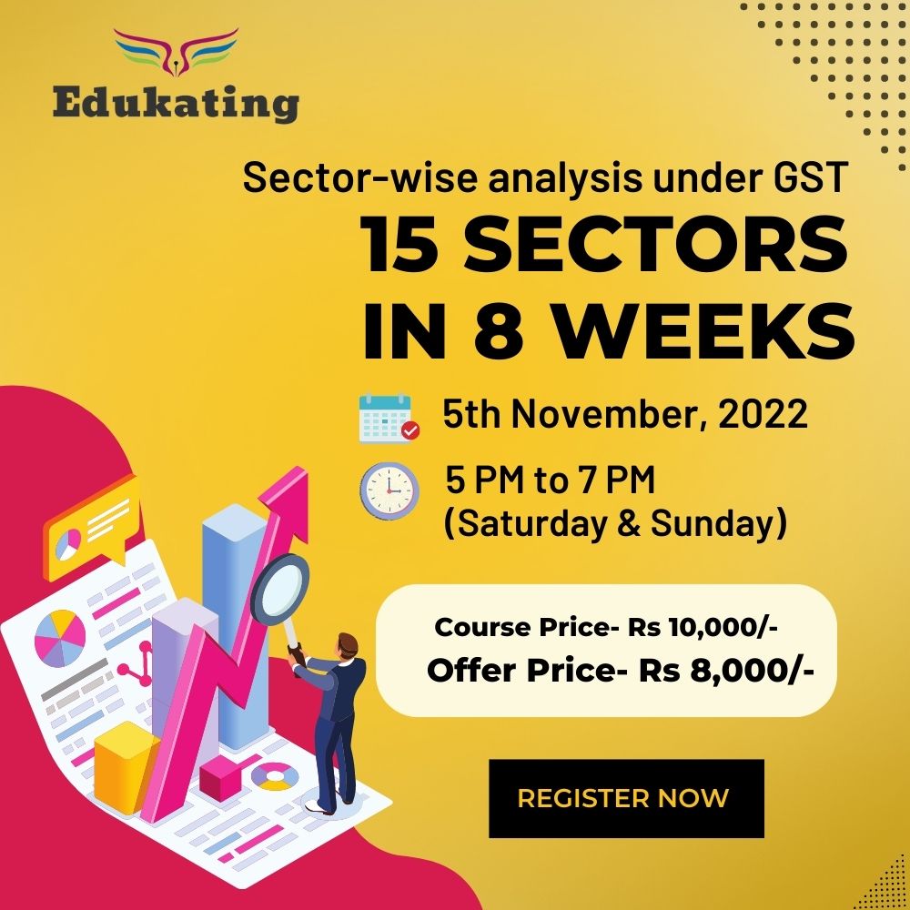 Sector Wise Analysis Under GST : 15 Sectors in 8 weeks
