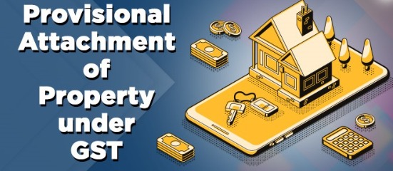 CBIC issued procedure in relation to provisional attachment of property