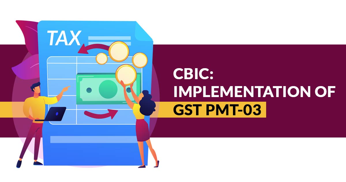 TNGST Dept. issued procedure for re-credit of amount in ELC using FORM GST PMT-03A
