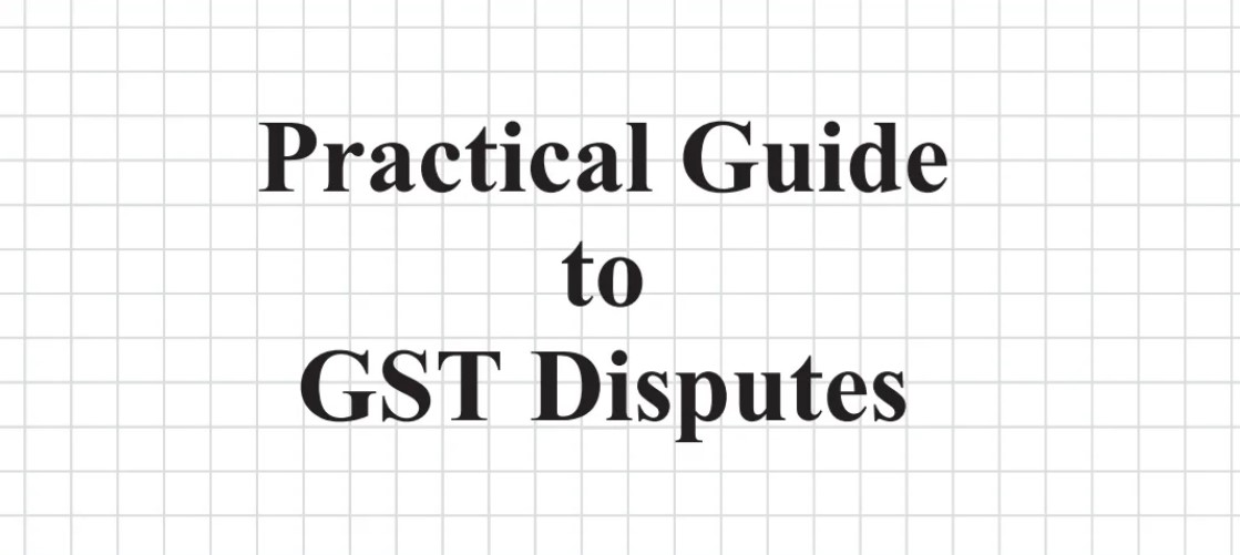 ICAI Issues Practical Guide to Handle GST Disputes