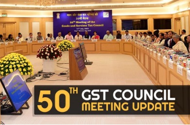 50th GST Council Meeting – Detailed Agenda, Minutes and Annexures available on the Official Website