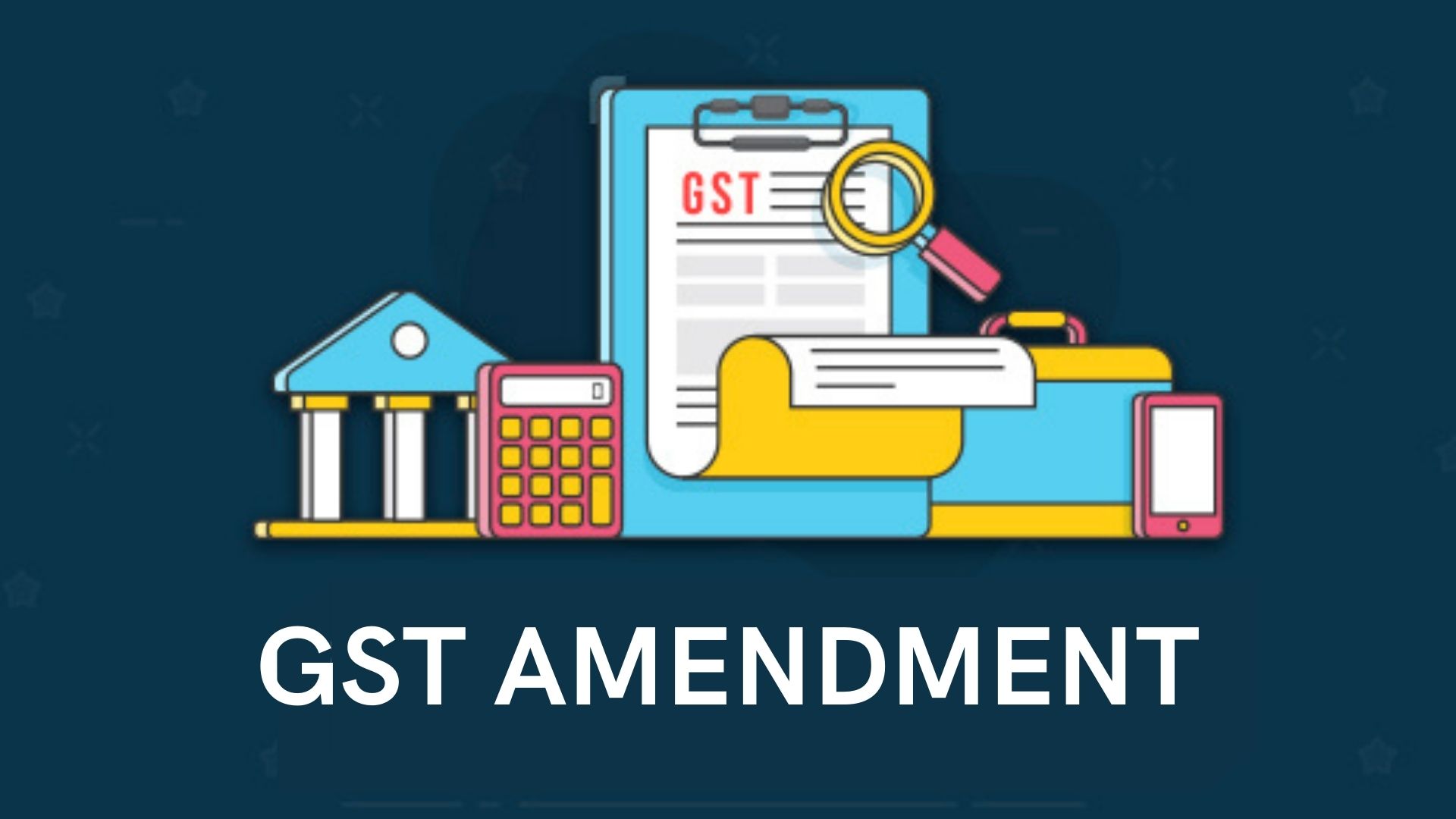 GST Amendments proposed in in Budget 2022