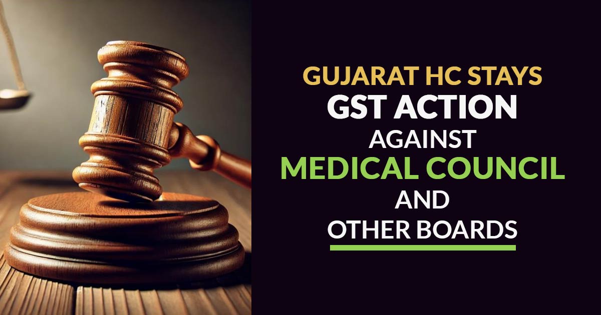 HC stays GST action against Gujarat Medical Council, other boards