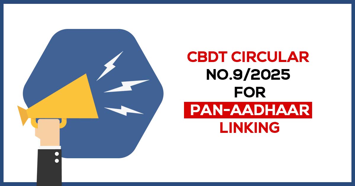 CBDT Revises Guidelines on Inoperative PAN via Circular No.9/2025