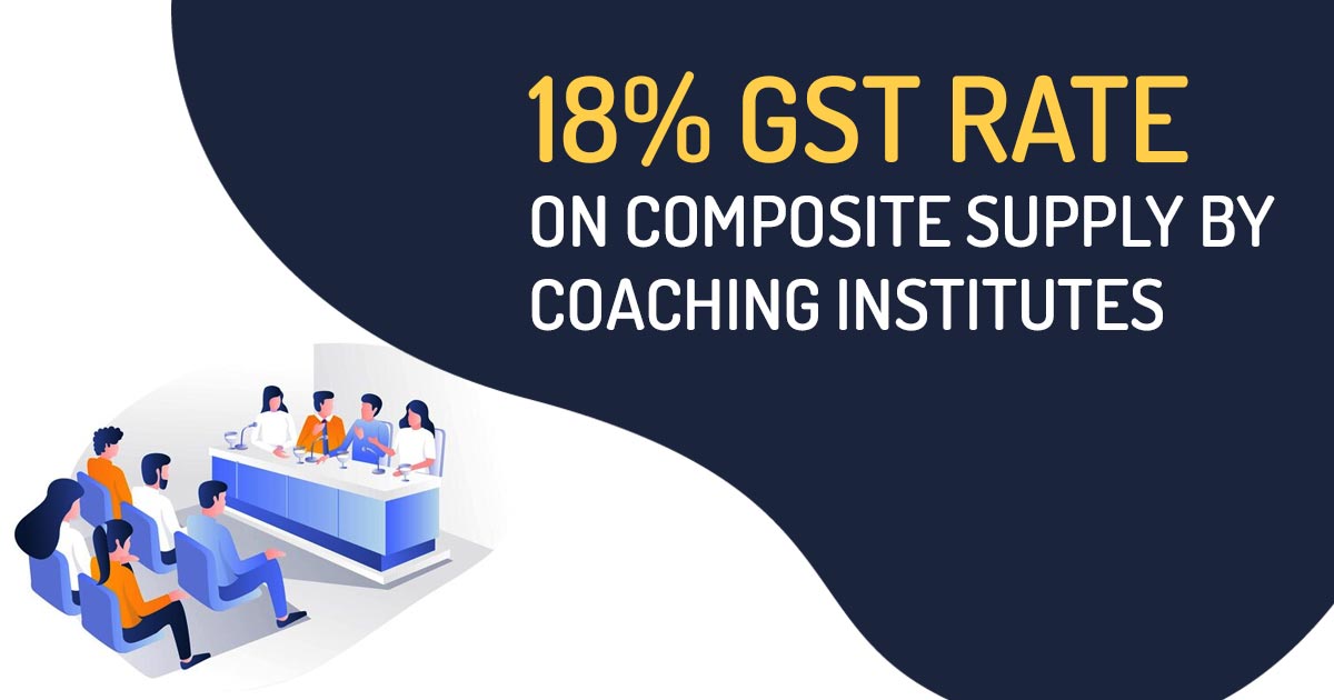 CBIC: Coaching centres must pay 18% GST on composite supply
