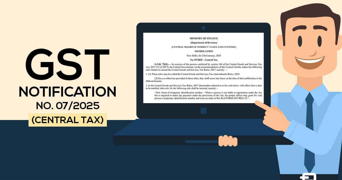 Notification No. 07/2025–Central Tax dated January 23, 2025