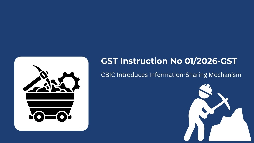 GST Instruction No 01/2026-GST | CBIC Introduces Information-Sharing Mechanism