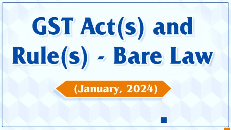 ICAI released Updated GST Act(s) and Rules(s) – Bare Law (January – 2024).
