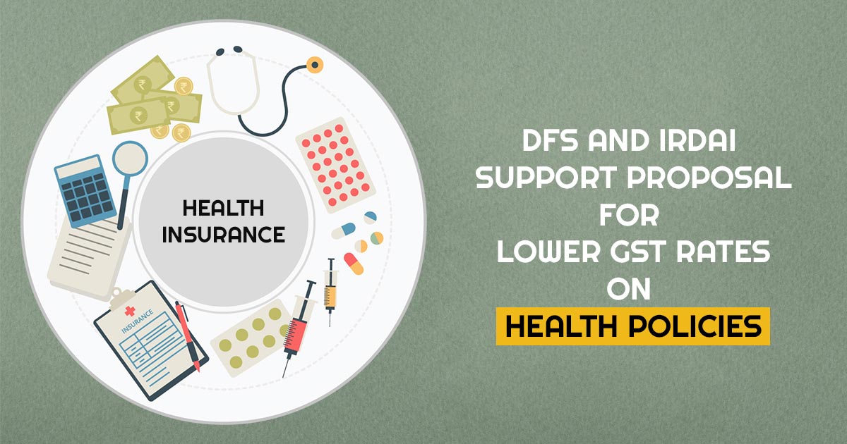 IRDAI and DFS Welcome Proposal to Lower GST Rates on Various Health Policies