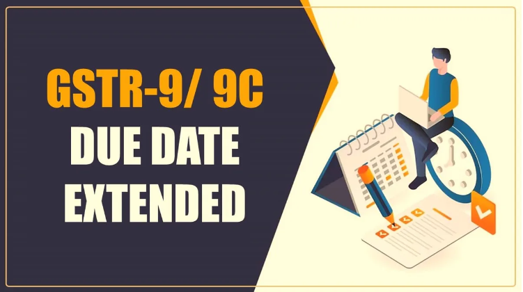 Extension of due date for filing FORM GSTR-9 and FORM GSTR-9C