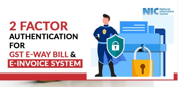 E-Way Bill System Mandates 2-Factor Authentication with AATO Rs 20 Crore and Above from Nov 20, 2023